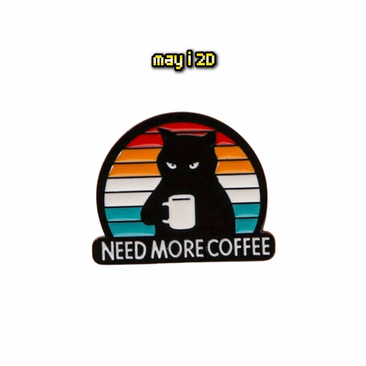 Need More Coffee