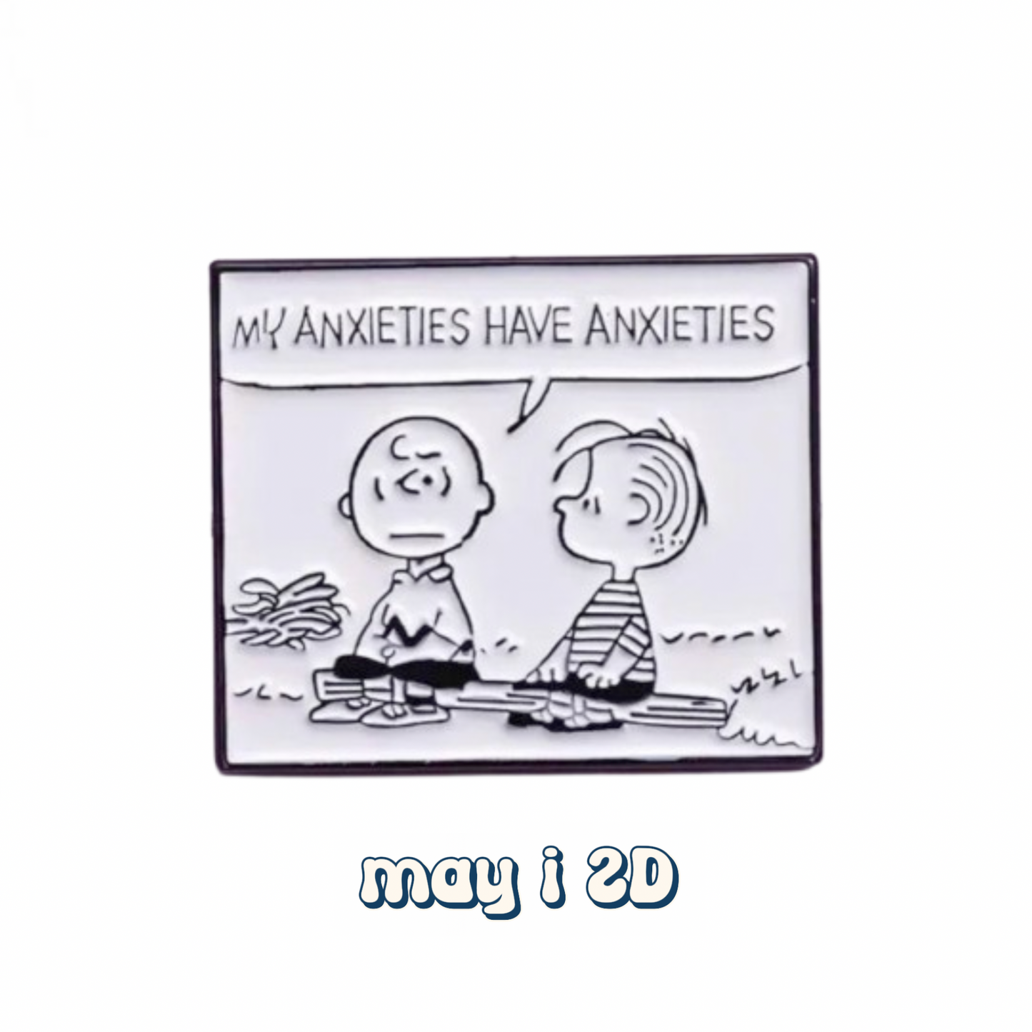 My Anxieties Have Anxieties